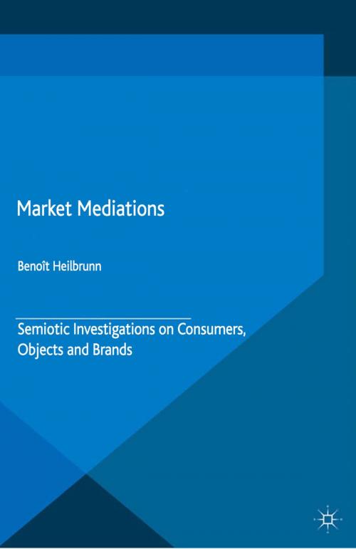 Cover of the book Market Mediations by B. Heilbrunn, Palgrave Macmillan UK