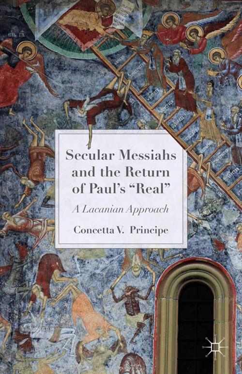 Cover of the book Secular Messiahs and the Return of Paul’s 'Real' by C. Principe, Palgrave Macmillan US
