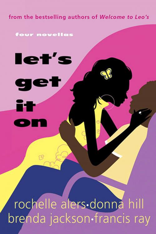 Cover of the book Let's Get It On by Rochelle Alers, Donna Hill, Brenda Jackson, Francis Ray, St. Martin's Press
