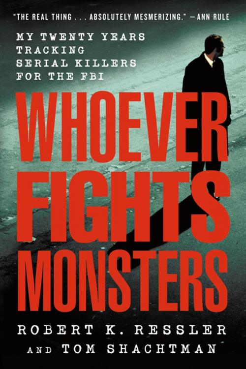 Cover of the book Whoever Fights Monsters by Robert K. Ressler, Tom Shachtman, St. Martin's Press