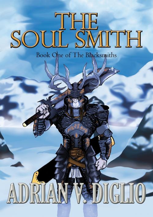 Cover of the book The Soul Smith by Adrian V. Diglio, Adrian V. Diglio