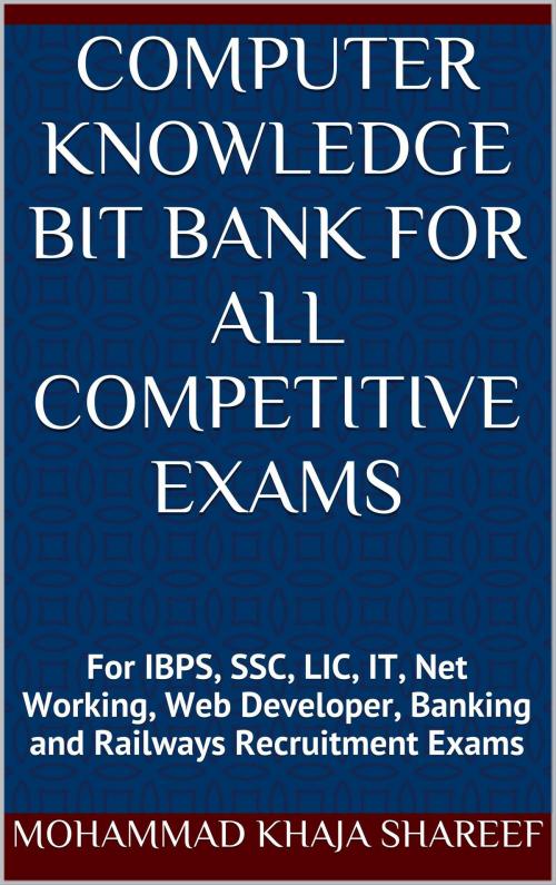 Cover of the book Computer Knowledge Bit Bank for All Competitive Exams by Mohmmad Khaja Shareef, Mohmmad Khaja Shareef