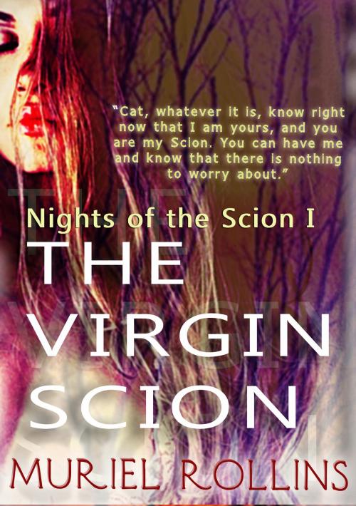 Cover of the book The Virgin Scion: Nights of the Scion 1 by Muriel Rollins, Camiel Rollins