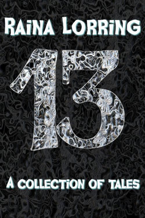 Cover of the book 13 by Raina Lorring, Raina Lorring