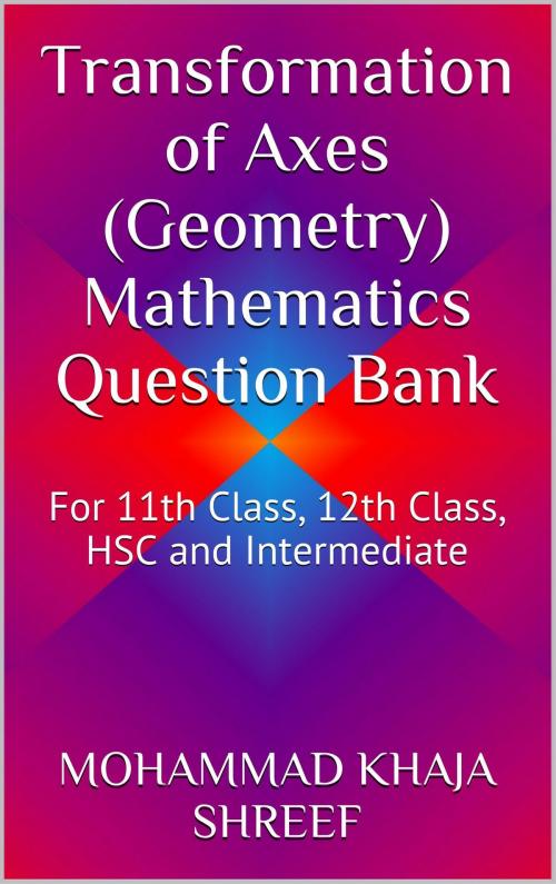 Cover of the book Transformation of Axes (Geometry) Mathematics Question Bank by Mohmmad Khaja Shareef, Mohmmad Khaja Shareef