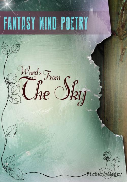 Cover of the book Fantasy Mind Poetry: Words From The Sky by Richard Henry, Richard Henry