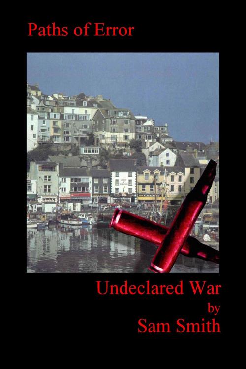 Cover of the book Undeclared War: Paths of Error by Sam Smith, Sam Smith