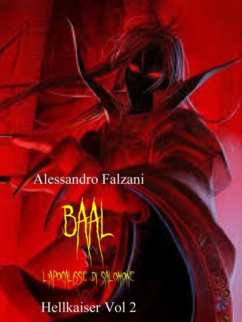 Cover of the book Baal L'apocalisse di Salomone by Alessandro Falzani, Alessandro Falzani