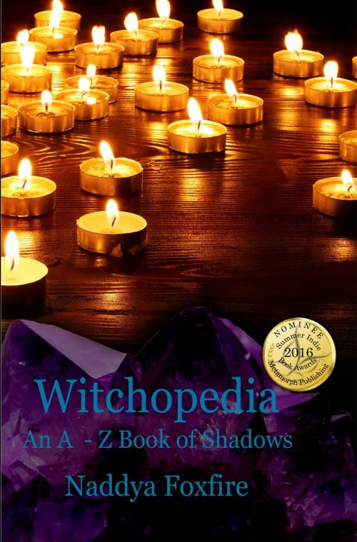 Cover of the book Witchopedia: An A to Z Book of Shadows by Naddya Foxfire, Metamorph Publishing