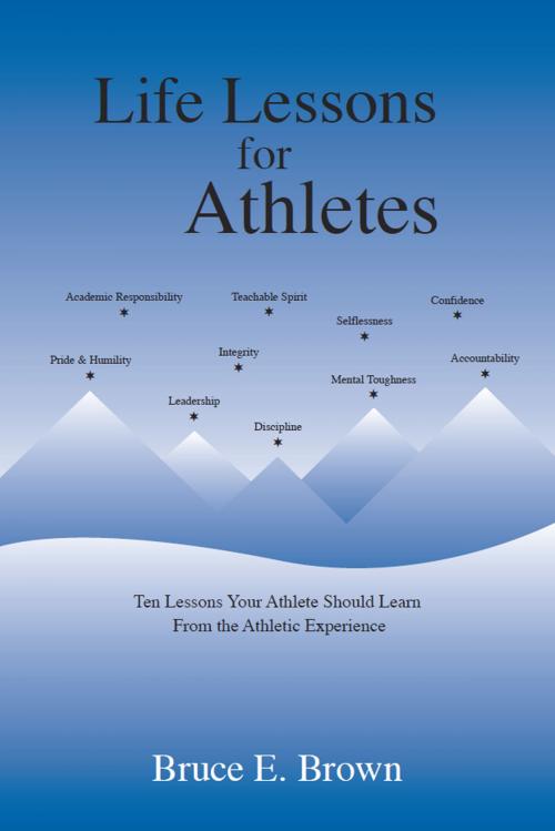 Cover of the book Life Lessons For Athletes by Bruce E. Brown, Bruce E. Brown