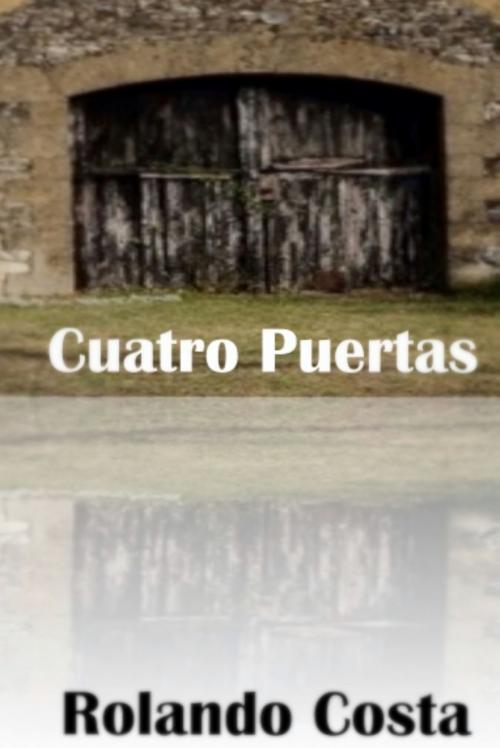 Cover of the book Cuatro Puertas by Rolando Costa, Ernesto Panamá