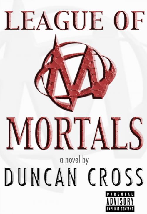 Cover of the book League Of Mortals by Duncan Cross, Duncan Cross