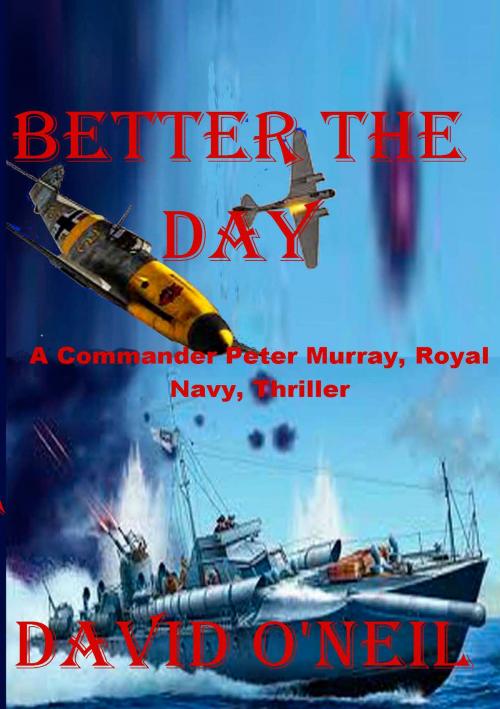 Cover of the book Better the Day by David O'Neil, A-Argus Better Book Publishers