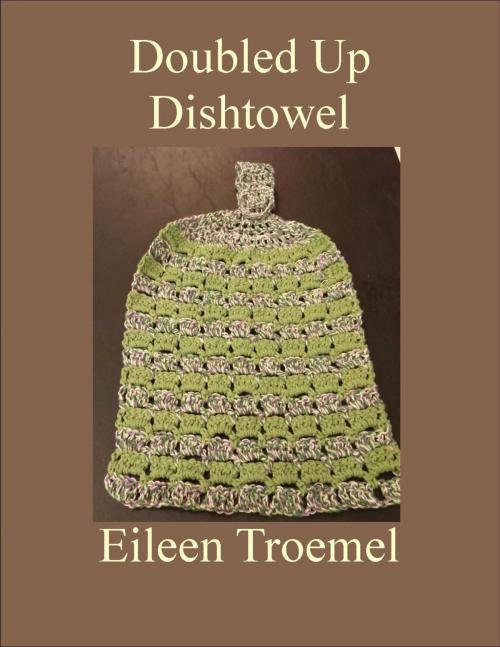 Cover of the book Doubled Up Dishtowel by Eileen Troemel, Eileen Troemel