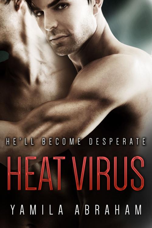 Cover of the book Heat Virus by Yamila Abraham, Yamila Abraham