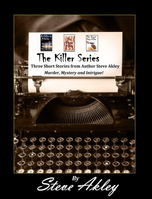 Cover of the book The Killer Series by Steve Akley, Steve Akley