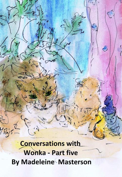 Cover of the book Conversations with Wonka: Part five by Madeleine Masterson, Madeleine Masterson