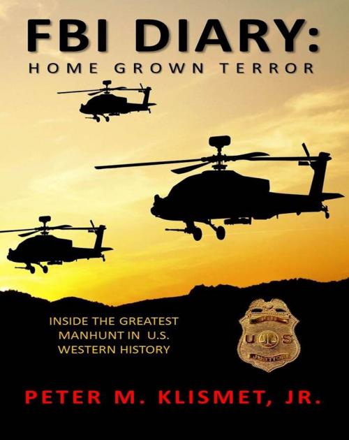 Cover of the book FBI Diary: Home Grown Terror by Peter M Klismet Jr, Global Publishing Group LLC