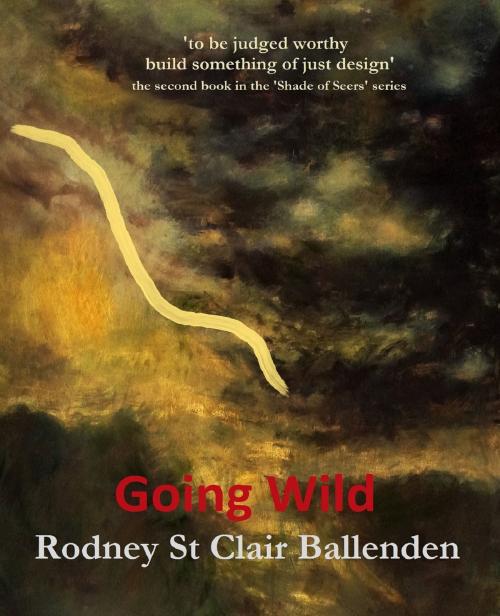 Cover of the book Going Wild by Rodney St Clair Ballenden, Rodney St Clair Ballenden
