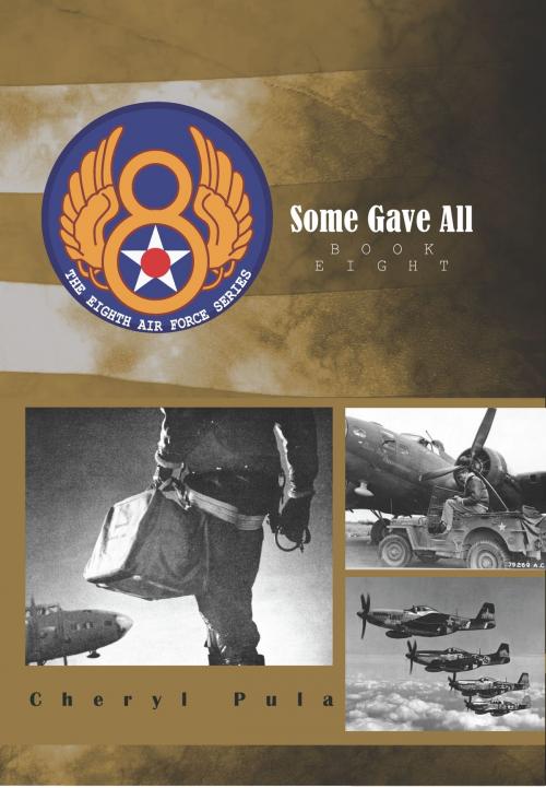Cover of the book Some Gave All: by Cheryl Pula, Cheryl Pula