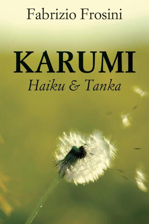 Cover of the book Karumi: Haiku & Tanka by Fabrizio Frosini, Fabrizio Frosini