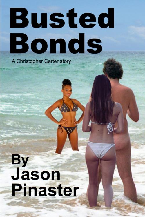 Cover of the book Busted Bonds by Jason Pinaster, Jason Pinaster