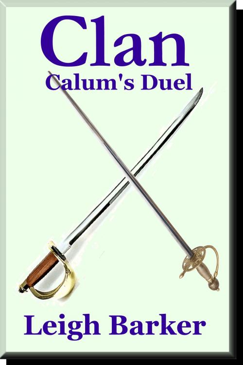 Cover of the book Episode 6: Calum's Duel by Leigh Barker, Leigh Barker