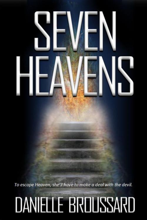 Cover of the book Seven Heavens by Danielle Broussard, Danielle Broussard