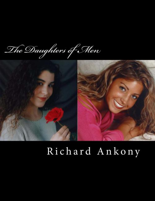 Cover of the book The Daughters of Men by Richard Ankony, Richard Ankony