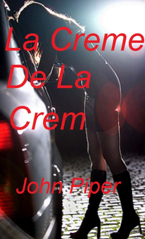 Cover of the book La Creme de la Crem by John Piper, John Piper