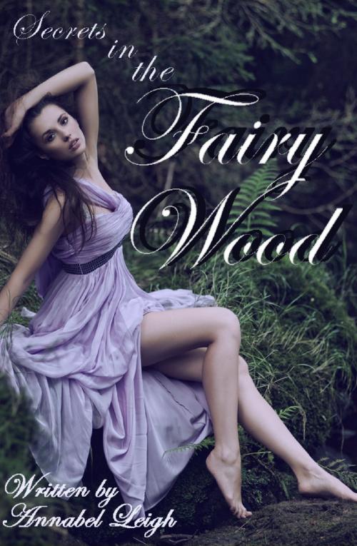 Cover of the book Fairy Wood (Lesbian Menage) by Annabel Leigh, Annabel Leigh