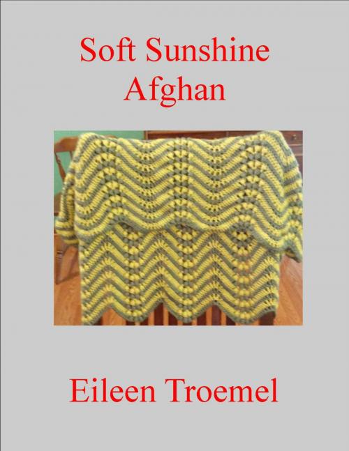 Cover of the book Soft Sunshine Afghan by Eileen Troemel, Eileen Troemel