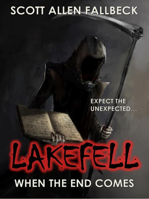 Cover of the book When The End Comes (Lakefell Story 2) by Scott Allen Fallbeck, Scott Allen Fallbeck