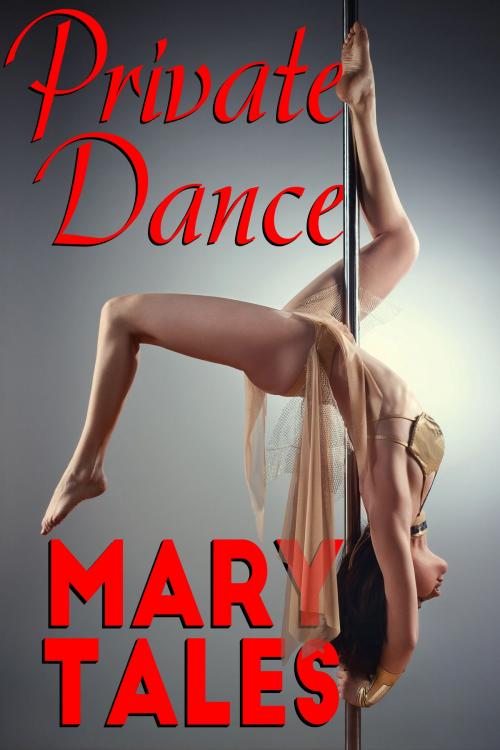 Cover of the book Private Dance by Mary Tales, Mary Tales