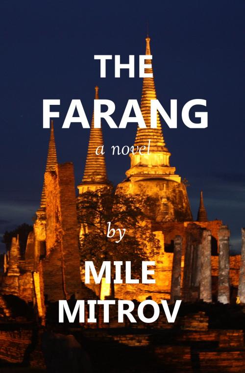 Cover of the book The Farang by Mile Mitrov, Mile Mitrov
