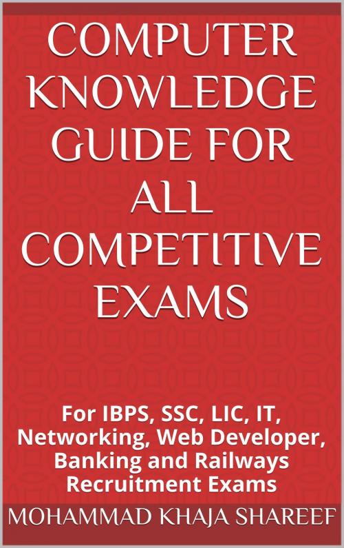Cover of the book Computer Knowledge Guide For All Competitive Exams by Mohmmad Khaja Shareef, Mohmmad Khaja Shareef