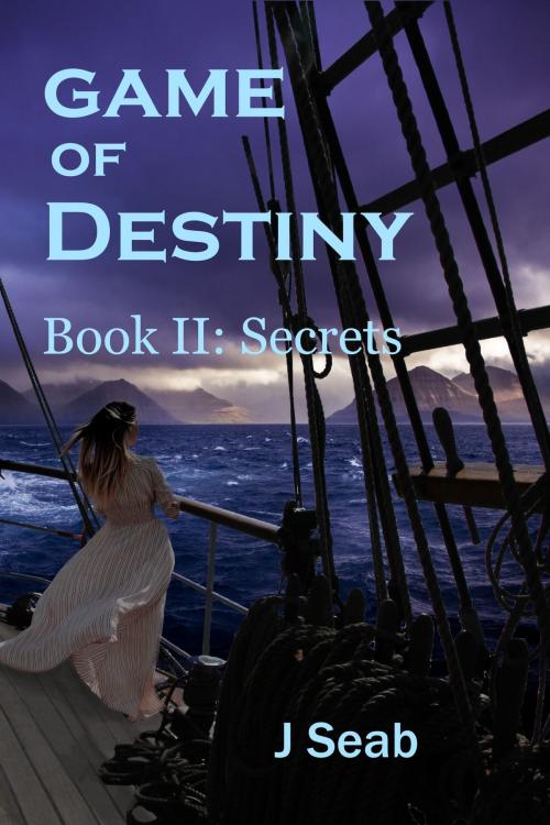 Cover of the book Game of Destiny, Book II: Secrets by J Seab, J Seab