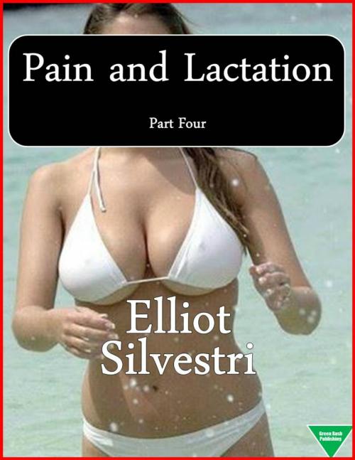 Cover of the book Pain and Lactation Part 4 by Elliot Silvestri, Elliot Silvestri