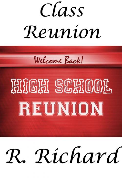 Cover of the book Class Reunion by R. Richard, R. Richard