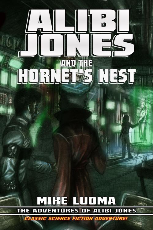 Cover of the book Alibi Jones and the Hornet's Nest by Mike Luoma, Mike Luoma
