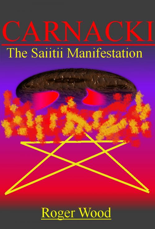 Cover of the book Carnacki: The Saiitii Manifestation by Roger Wood, Roger Wood