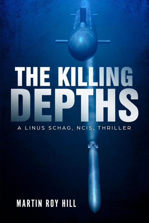 Cover of the book The Killing Depths by Martin Roy Hill, Martin Roy Hill