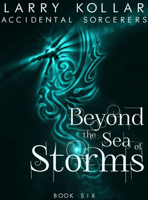 Cover of the book Beyond the Sea of Storms by Larry Kollar, Larry Kollar