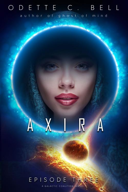 Cover of the book Axira Episode Three by Odette C. Bell, Odette C. Bell