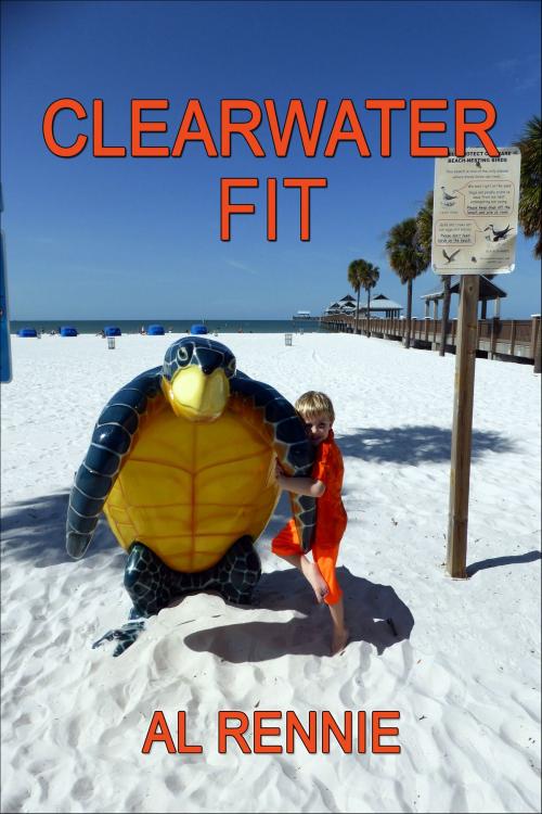 Cover of the book Clearwater Fit by Al Rennie, Al Rennie