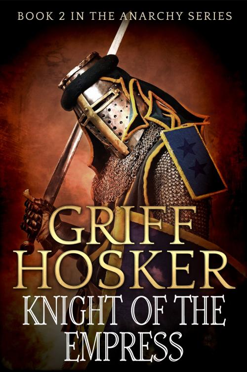 Cover of the book Knight of the Empress by Griff Hosker, Griff Hosker