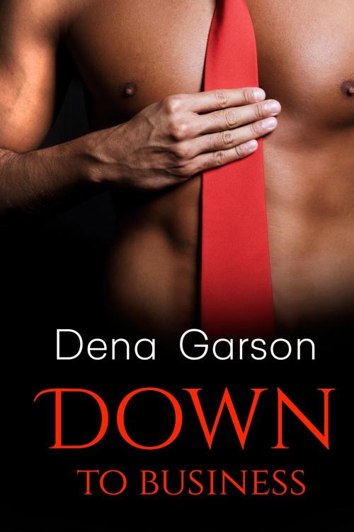 Cover of the book Down To Business by Dena Garson, Dena Garson