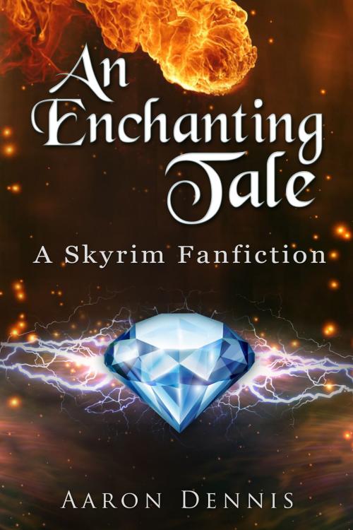 Cover of the book An Enchanting Tale by Aaron Dennis, Aaron Dennis
