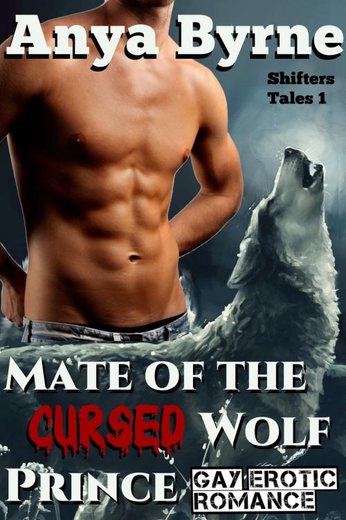 Cover of the book Mate of the Cursed Wolf Prince by Anya Byrne, Anya Byrne