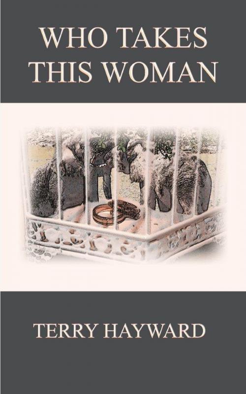 Cover of the book Who takes this woman by Terry Hayward, Terry Hayward
